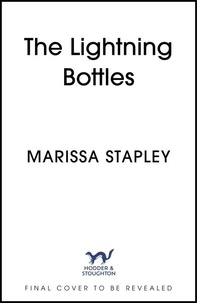 Marissa Stapley - The Lightning Bottles.
