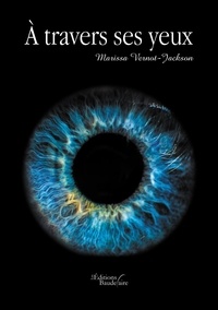 Marissa Vernot-Jackson - A travers ses yeux.
