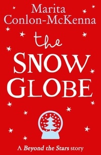 Marita Conlon McKenna et P.J. Lynch - The Snow Globe - Beyond the Stars.