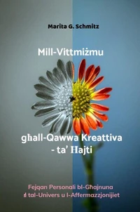 Mill-Vittmiżmu għall-Qawwa Kreattiva—ta' Ħajti