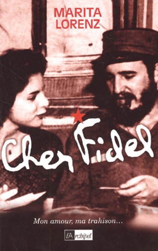 Marita Lorenz - Cher Fidel.