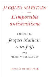 L'impossible antisémitisme précédé de Jacques Maritain et les Juifs
