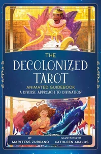 The Decolonized Tarot Animated Guidebook: A Diverse Approach to Divination