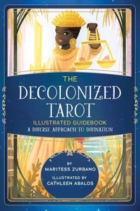 The Decolonized Tarot Illustrated Guidebook: A Diverse Approach to Divination
