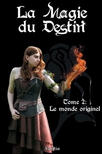  Maritza - La Magie du Destin Tome 2 : Le Monde Originel.