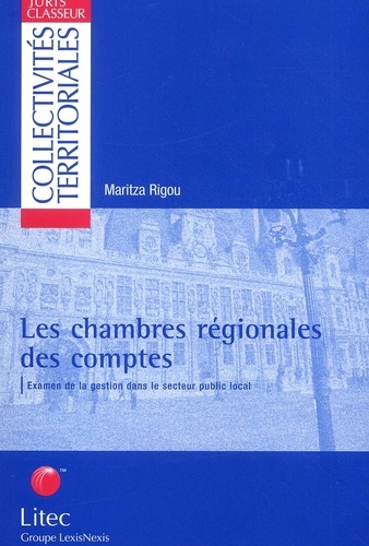 Maritza Rigou - Les Chambres Regionales Des Comptes. Examen De La Gestion Dans Le Secteur Public Local.