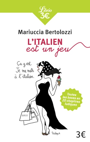 Mariuccia Bertolozzi - L'italien est un jeu - Premiers pas en italien en 20 chapitres-jeux.