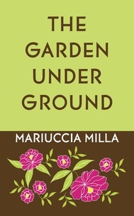  Mariuccia Milla - The Garden Underground.