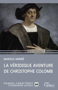 Marius André - La véridique aventure de Christophe Colomb.