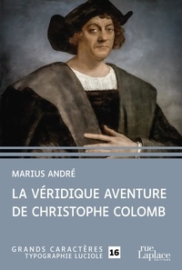 Marius André - La véridique aventure de Christophe Colomb.