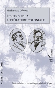 Marius-Ary Leblond - Ecrits sur la littérature coloniale.