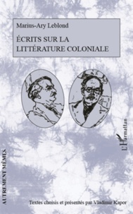 Marius-Ary Leblond - Ecrits sur la littérature coloniale.