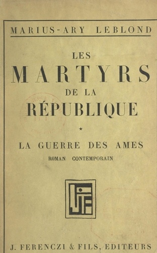Les martyrs de la République (1). La guerre des âmes