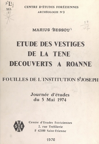 Étude des vestiges de La Tène découverts à Roanne : fouilles de l'Institution St Joseph. Journée d'études du 5 mai 1974