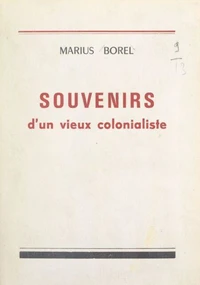 Souvenirs d'un vieux colonialiste