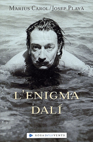 Marius Carol et Josep Playà - L'enigma Dali.