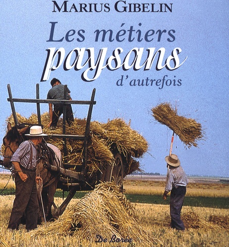 Marius Gibelin - Les métiers paysans d'autrefois.