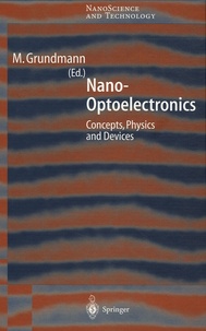 Marius Grundmann - Nano-Optoelectronics - Concepts, Physics and Devices.