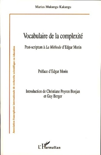 Marius Mukungu Kakangu - Vocabulaire de la complexité - Post-scriptum à La Méthode d'Edgar Morin.
