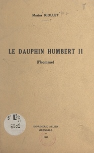 Marius Riollet - Le Dauphin Humbert II (l'homme).