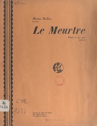 Marius Riollet - Le meurtre - Pièce en un acte.