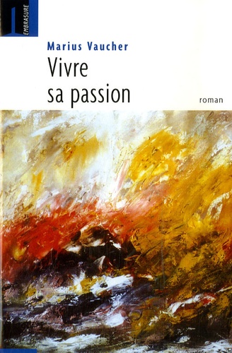 Marius Vaucher - Vivre sa passion.