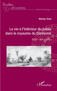 La vie à l'intérieur du palais dans le royaume du Danhomè
