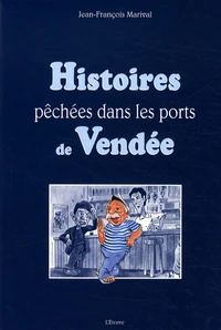 Histoires pêchées dans les ports de Vendée