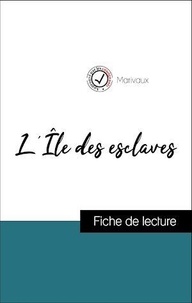  Marivaux - Analyse de l'œuvre : L'Île des esclaves (résumé et fiche de lecture plébiscités par les enseignants sur fichedelecture.fr).