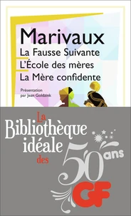 La Fausse Suivante ; L'Ecole des mères ; La Mère confidente
