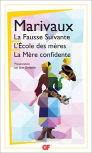 La Fausse Suivante ; L'Ecole des mères ; La Mère confidente
