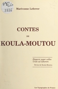 Marivonne Leferrer - Contes de Koula-Moutou.