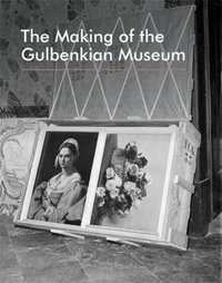 The Making of the Gulbenkian Museum