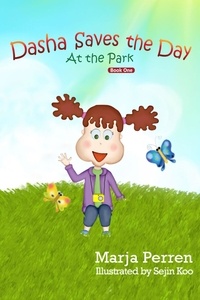  Marja Perren - Dasha Saves the Day: at the Park - Dasha Flash® Book, #1.
