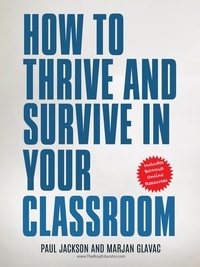  Marjan Glavac et  Paul Jackson - How to Thrive and Survive in Your Classroom.