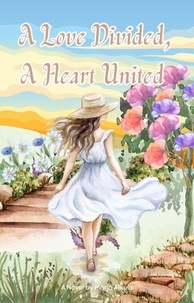 Livres téléchargeables gratuitement pour ordinateurs A Love Divided, A Heart United: A Jane Austen-Inspired Tale of Conflict and Devotion par Marjo Alkula in French