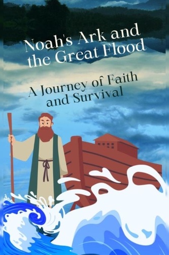  Marjo Alkula - Noah's Ark and the Great Flood: A Journey of Faith and Survival.