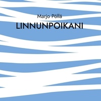 Livres en ligne à lire et à télécharger gratuitement Linnunpoikani - Runoja ja ajatelmia syvän surun keskellä 9789528060130 par