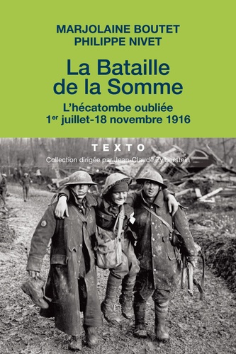 La bataille de la Somme. L'hécatombe oubliée, 1er juillet - 18 novembre 1916