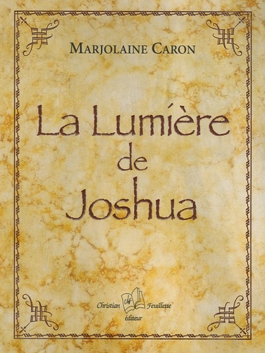 Marjolaine Caron - La Lumière de Joshua.