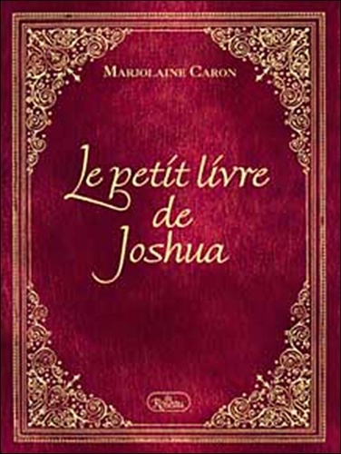 Marjolaine Caron - Le petit livre de Joshua.