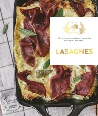 Marjolaine Daguerre - Lasagnes - Petites recettes et autres secrets de nos cuisines, pour faire plaisir à tous les gourmands.