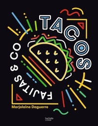 Marjolaine Daguerre - Tacos, Fajitas & Co.