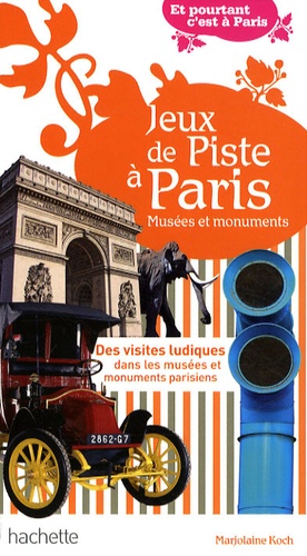 Marjolaine Koch - Jeux de Piste à Paris - Musée et monuments.