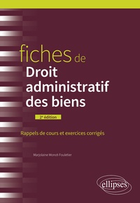 Marjolaine Monot-Fouletier - Fiches de droit administratif des biens - Rappels de cours et exercices corrigés.
