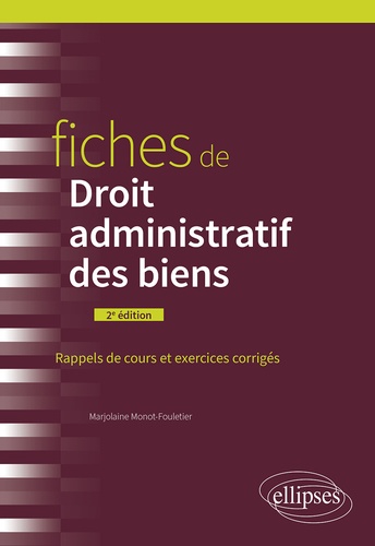 Fiches de droit administratif des biens. Rappels de cours et exercices corrigés 2e édition