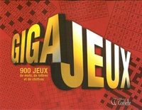 Marjolaine Pageau - Giga Jeux - 900 jeux de mots, de lettres et de chiffres.