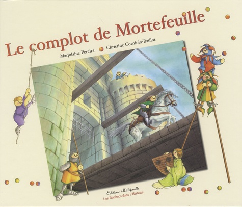 Marjolaine Pereira et Christine Corniolo-Baillot - Le complot de Mortefeuille.