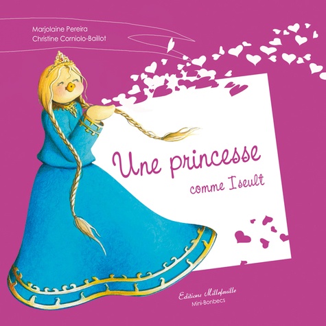 Marjolaine Pereira et Christine Corniolo-Baillot - Une princesse comme Iseult.