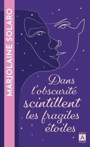Téléchargements ebook gratuits pour Kindle Dans l'obscurité scintillent les fragiles étoiles
